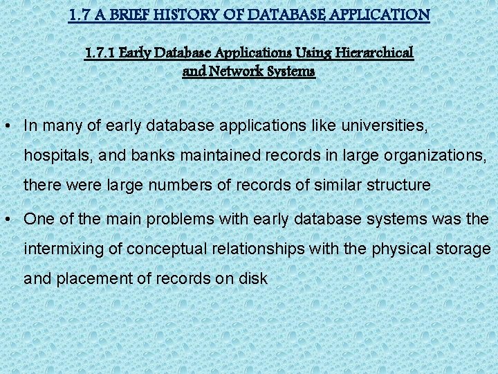 1. 7 A BRIEF HISTORY OF DATABASE APPLICATION 1. 7. 1 Early Database Applications