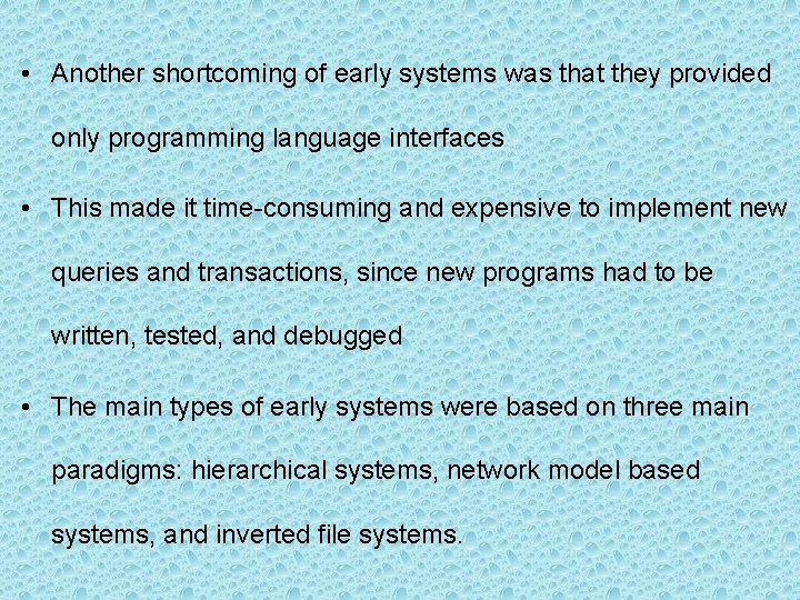  • Another shortcoming of early systems was that they provided only programming language