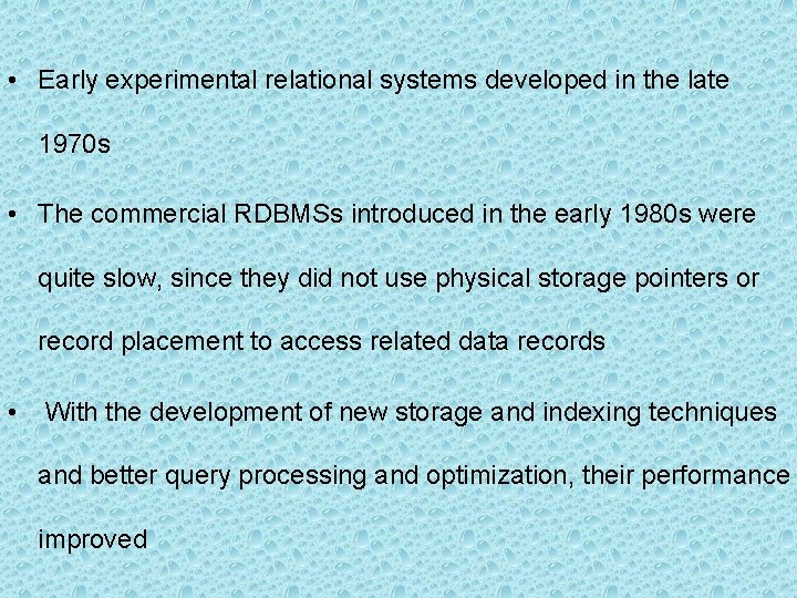 • Early experimental relational systems developed in the late 1970 s • The • Early experimental relational systems developed in the late 1970 s • The