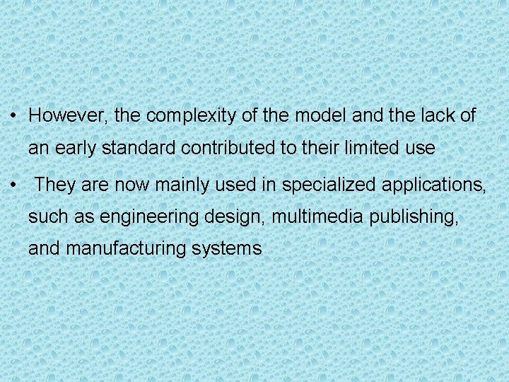 • However, the complexity of the model and the lack of an early • However, the complexity of the model and the lack of an early