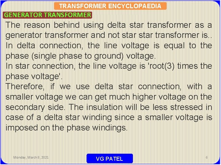 TRANSFORMER ENCYCLOPAEDIA GENERATOR TRANSFORMER The reason behind using delta star transformer as a generator