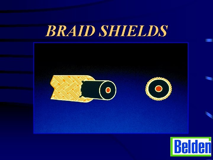 BRAID SHIELDS 