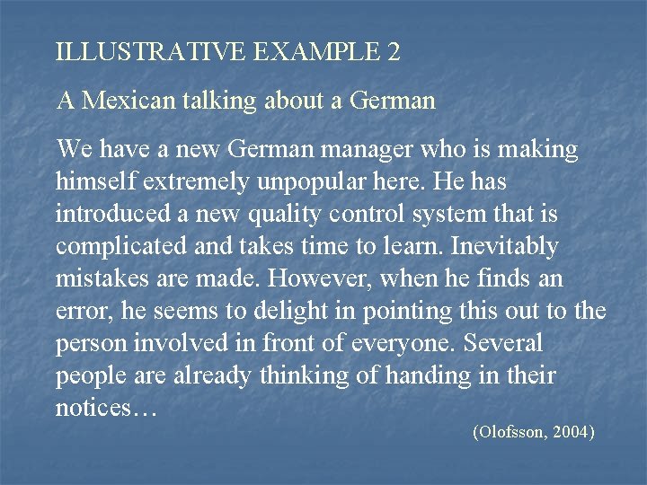 ILLUSTRATIVE EXAMPLE 2 A Mexican talking about a German We have a new German