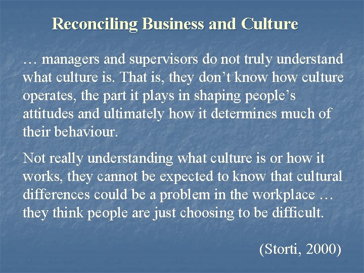 Reconciling Business and Culture … managers and supervisors do not truly understand what culture