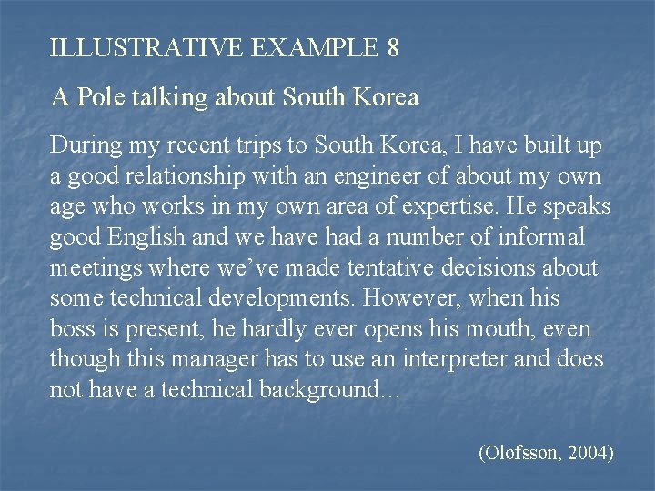 ILLUSTRATIVE EXAMPLE 8 A Pole talking about South Korea During my recent trips to