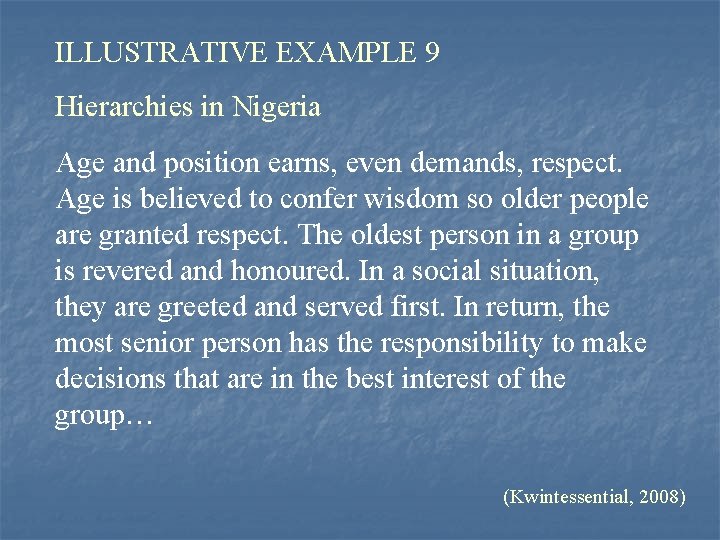 ILLUSTRATIVE EXAMPLE 9 Hierarchies in Nigeria Age and position earns, even demands, respect. Age