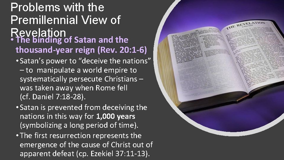 Problems with the Premillennial View of Revelation • The binding of Satan and the