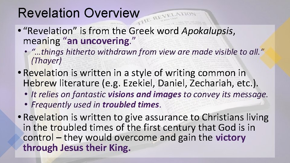 Revelation Overview • “Revelation” is from the Greek word Apokalupsis, meaning “an uncovering. ”