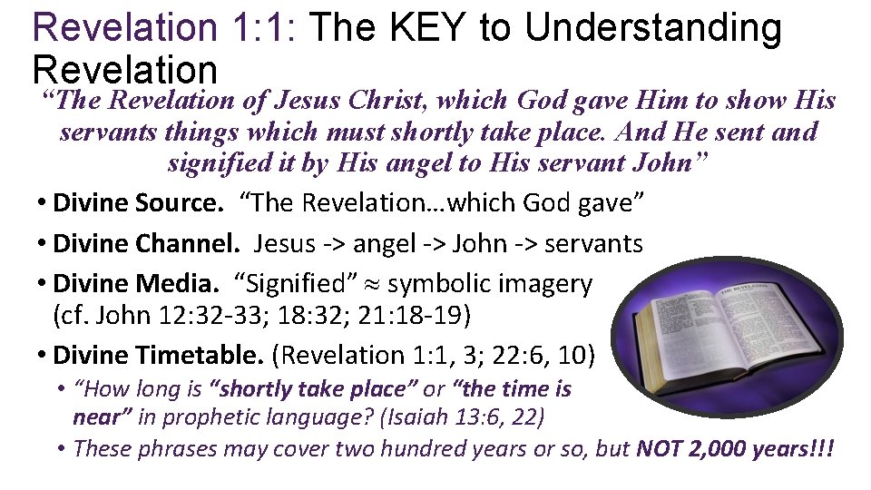 Revelation 1: 1: The KEY to Understanding Revelation “The Revelation of Jesus Christ, which