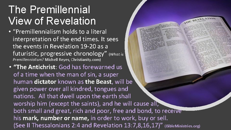 The Premillennial View of Revelation • “Premillennialism holds to a literal interpretation of the