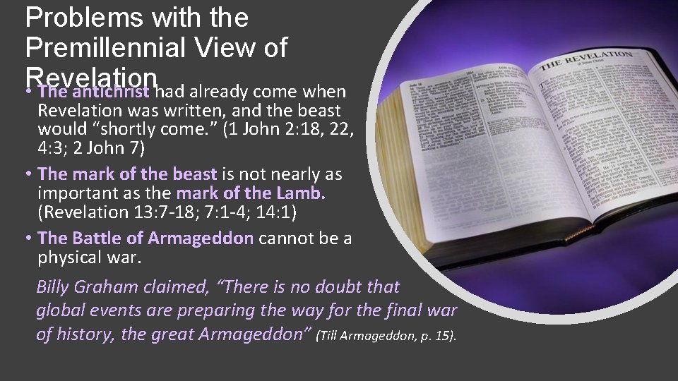 Problems with the Premillennial View of Revelation • The antichrist had already come when