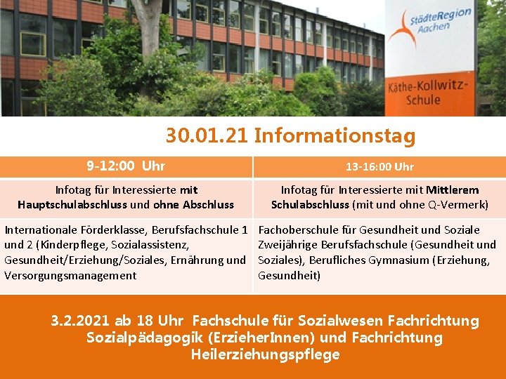30. 01. 21 Informationstag 9 -12: 00 Uhr 13 -16: 00 Uhr Infotag für