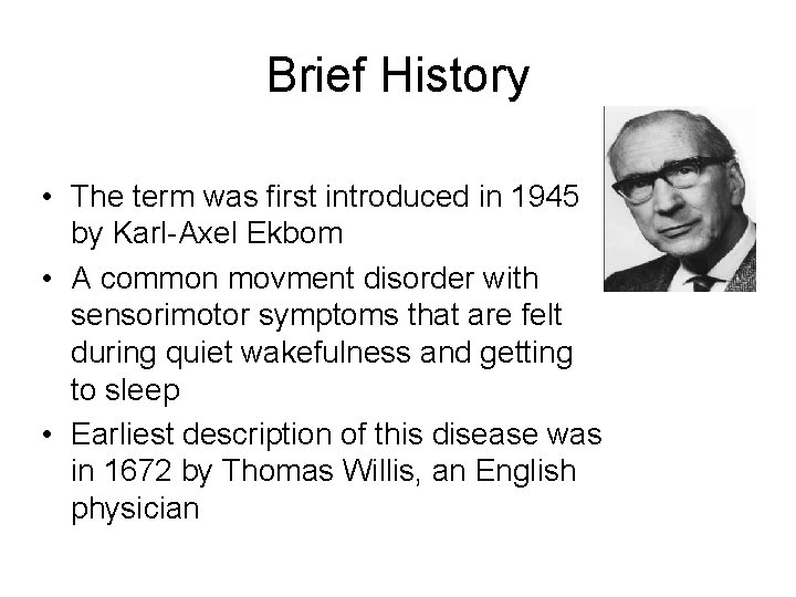 Brief History • The term was first introduced in 1945 by Karl-Axel Ekbom •