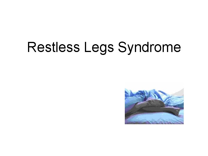 Restless Legs Syndrome 