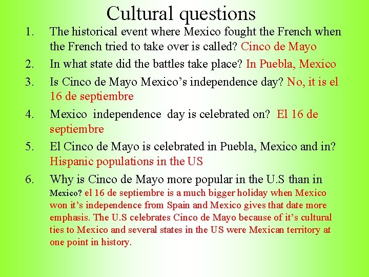 1. 2. 3. 4. 5. 6. Cultural questions The historical event where Mexico fought