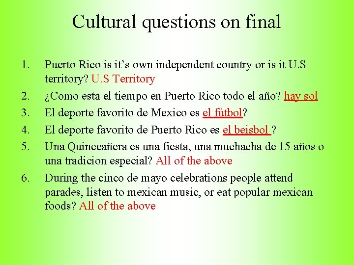 Cultural questions on final 1. 2. 3. 4. 5. 6. Puerto Rico is it’s