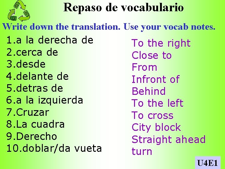 Repaso de vocabulario Write down the translation. Use your vocab notes. 1. a la