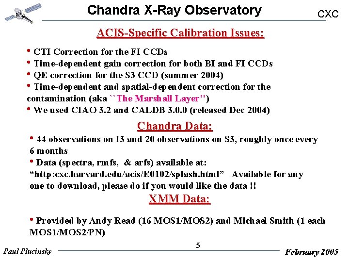 Chandra X-Ray Observatory CXC ACIS-Specific Calibration Issues: • CTI Correction for the FI CCDs