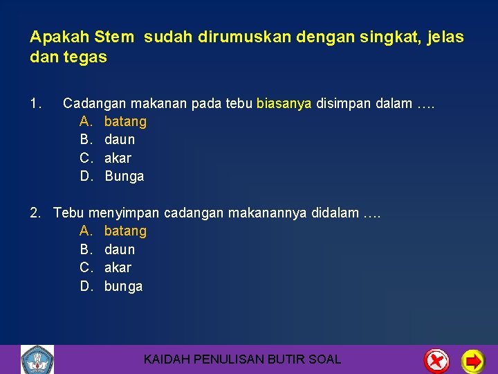 Apakah Stem sudah dirumuskan dengan singkat, jelas dan tegas 1. Cadangan makanan pada tebu