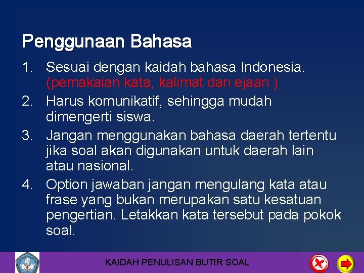 Penggunaan Bahasa 1. Sesuai dengan kaidah bahasa Indonesia. (pemakaian kata, kalimat dan ejaan )