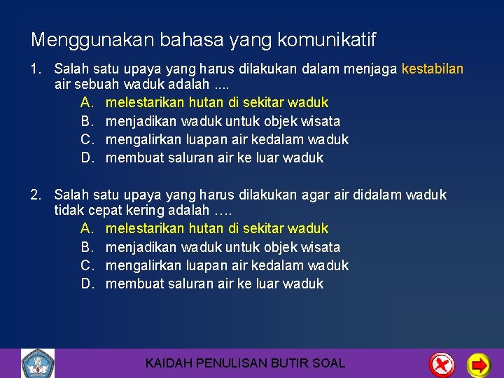 Menggunakan bahasa yang komunikatif 1. Salah satu upaya yang harus dilakukan dalam menjaga kestabilan