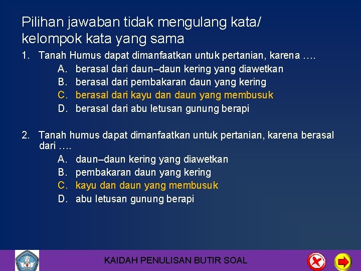 Pilihan jawaban tidak mengulang kata/ kelompok kata yang sama 1. Tanah Humus dapat dimanfaatkan