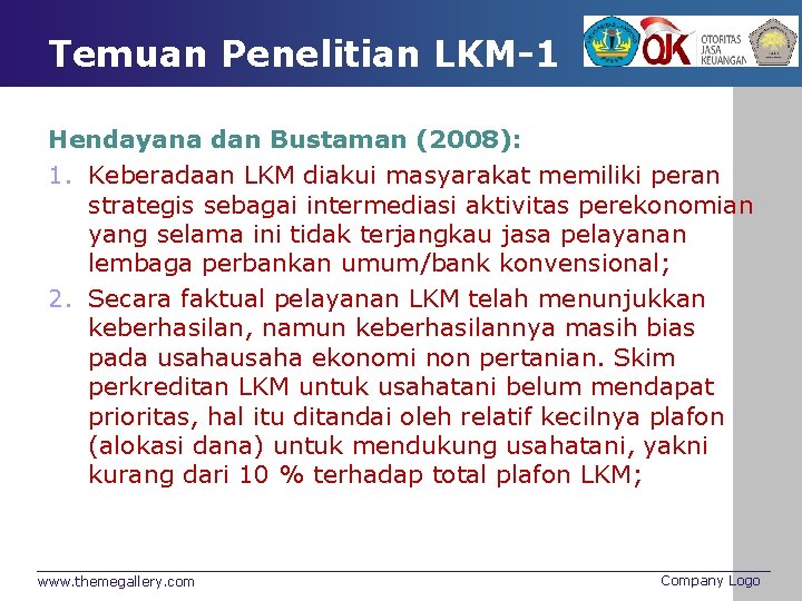 Temuan Penelitian LKM-1 Hendayana dan Bustaman (2008): 1. Keberadaan LKM diakui masyarakat memiliki peran