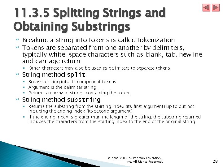 11. 3. 5 Splitting Strings and Obtaining Substrings Breaking a string into tokens is