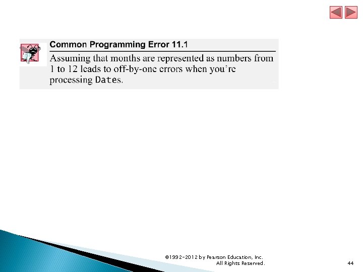 © 1992 -2012 by Pearson Education, Inc. All Rights Reserved. 44 