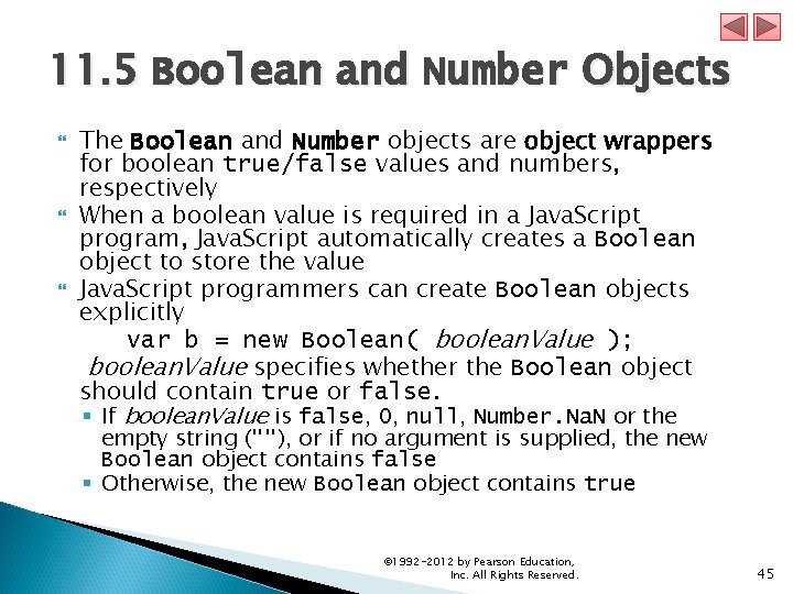 11. 5 Boolean and Number Objects The Boolean and Number objects are object wrappers