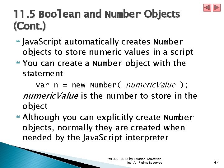 11. 5 Boolean and Number Objects (Cont. ) Java. Script automatically creates Number objects