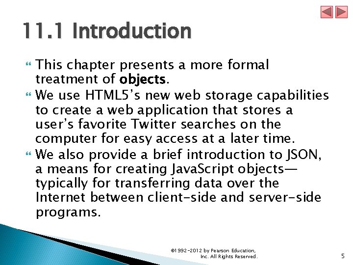 11. 1 Introduction This chapter presents a more formal treatment of objects. We use