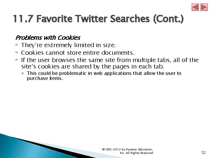 11. 7 Favorite Twitter Searches (Cont. ) Problems with Cookies They’re extremely limited in