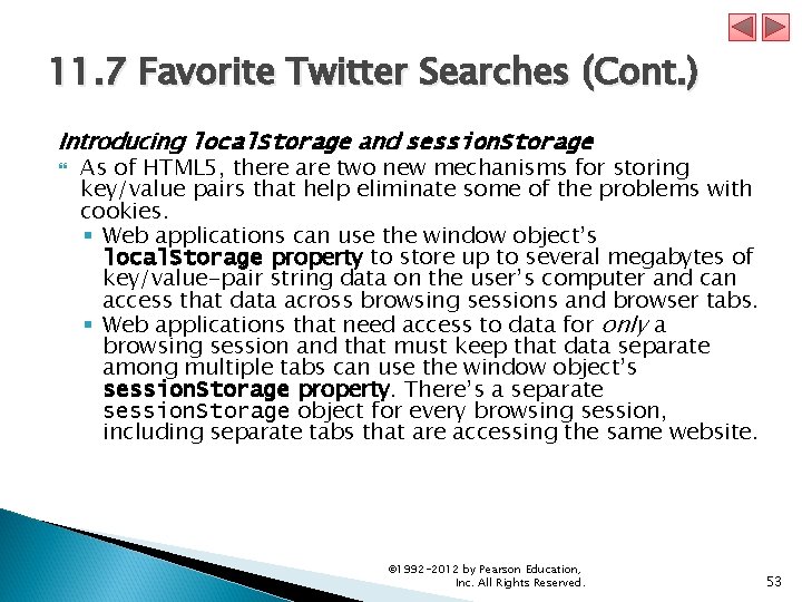 11. 7 Favorite Twitter Searches (Cont. ) Introducing local. Storage and session. Storage As