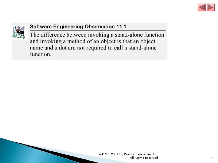 © 1992 -2012 by Pearson Education, Inc. All Rights Reserved. 7 