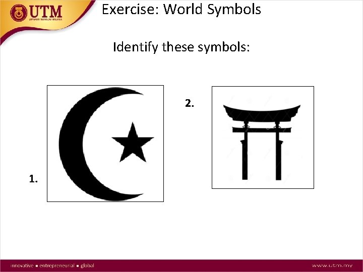 Exercise: World Symbols Identify these symbols: 2. 1. 