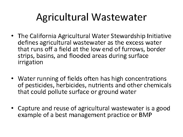 Agricultural Wastewater • The California Agricultural Water Stewardship Initiative defines agricultural wastewater as the