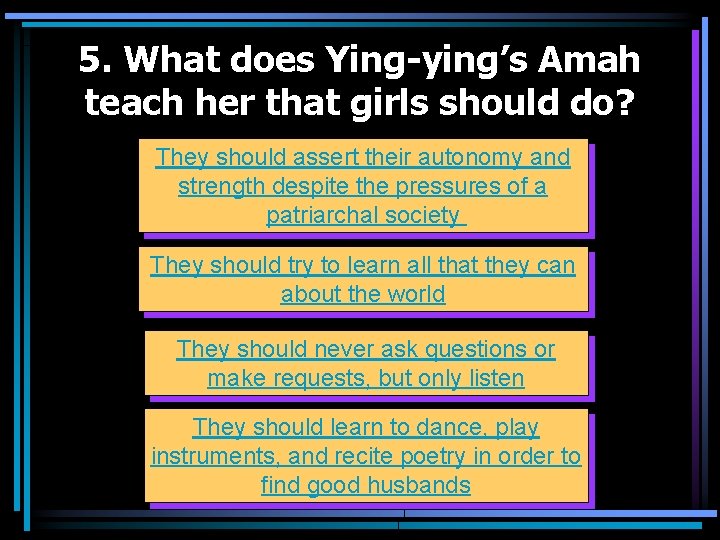 5. What does Ying-ying’s Amah teach her that girls should do? They should assert