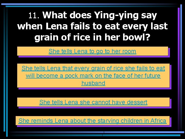 11. What does Ying-ying say when Lena fails to eat every last grain of