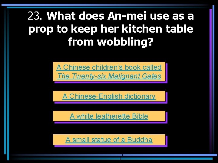 23. What does An-mei use as a prop to keep her kitchen table from