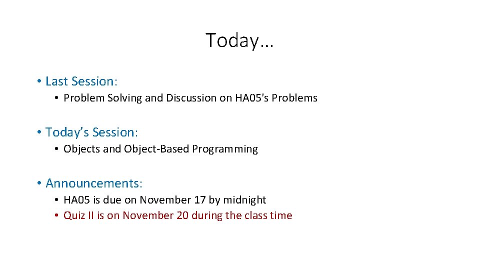 Today… • Last Session: • Problem Solving and Discussion on HA 05's Problems •