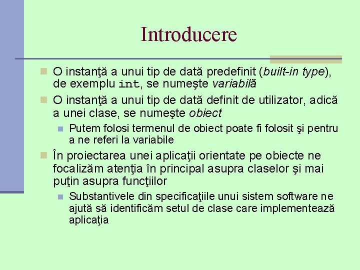 Introducere n O instanţă a unui tip de dată predefinit (built-in type), de exemplu