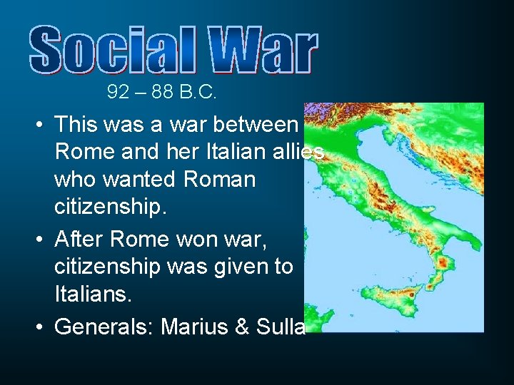 92 – 88 B. C. • This was a war between Rome and her