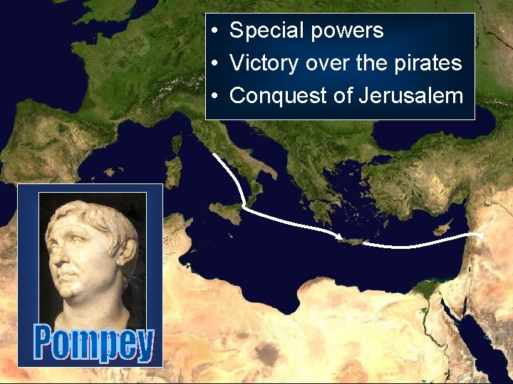  • Special powers • Victory over the pirates • Conquest of Jerusalem 