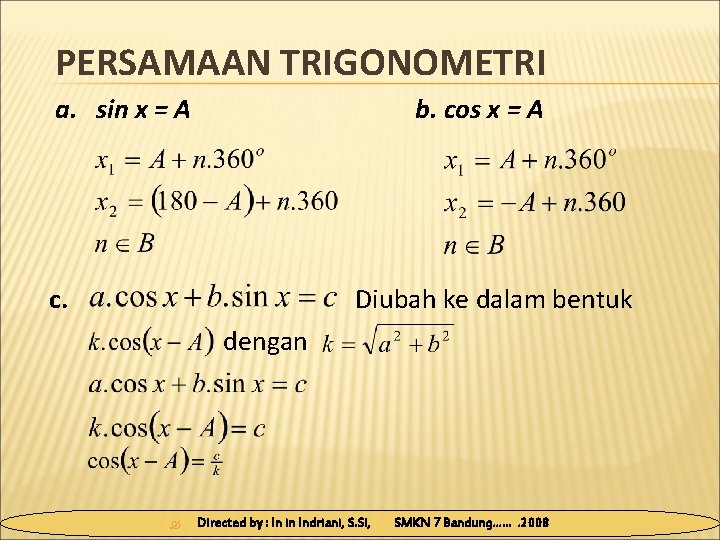 PERSAMAAN TRIGONOMETRI a. sin x = A b. cos x = A c. Diubah