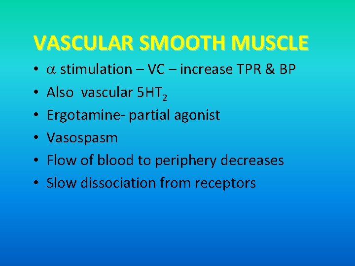 VASCULAR SMOOTH MUSCLE • • • a stimulation – VC – increase TPR &