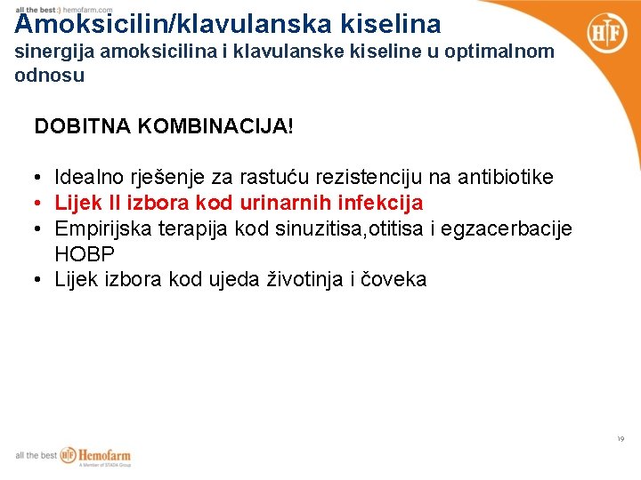 Amoksicilin/klavulanska kiselina sinergija amoksicilina i klavulanske kiseline u optimalnom odnosu DOBITNA KOMBINACIJA! • Idealno