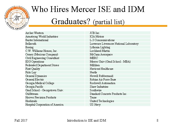 Who Hires Mercer ISE and IDM Graduates? (partial list) Archer Western Armstrong World Industries