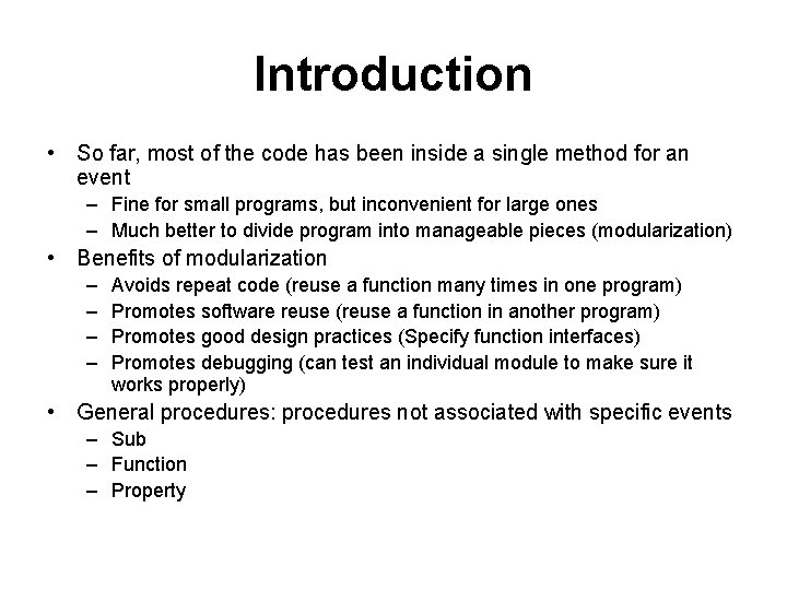 Introduction • So far, most of the code has been inside a single method