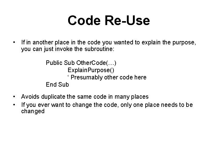 Code Re-Use • If in another place in the code you wanted to explain